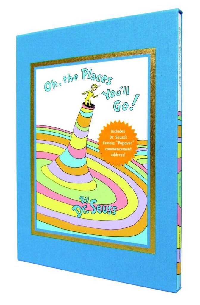 "Oh, the Places You'll Go!" by Dr. Seuss